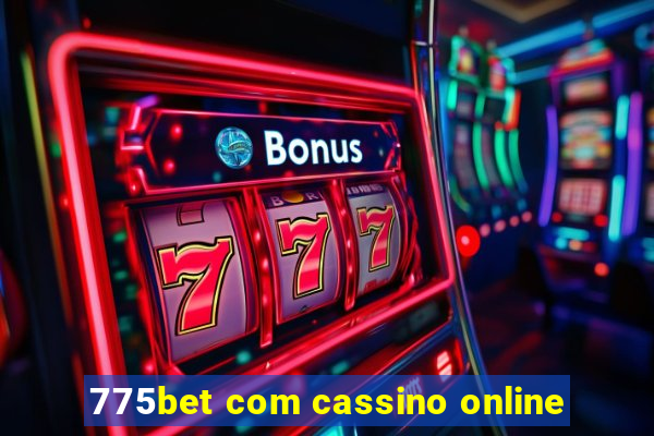 775bet com cassino online